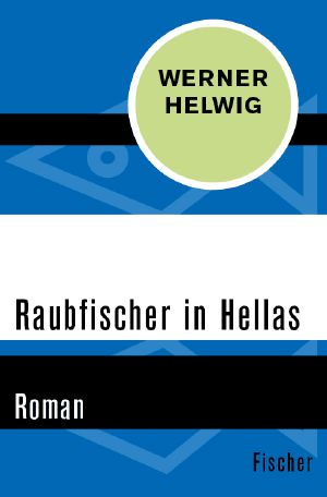 [Hellas Trilogie 01] • Raubfischer in Hellas